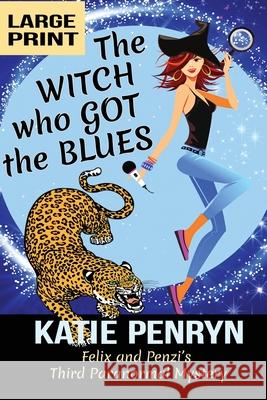 The Witch who Got the Blues: Felix and Penzi's Third Paranormal Mystery Katie Penryn 9782901556343 Karibu Publishers SAS