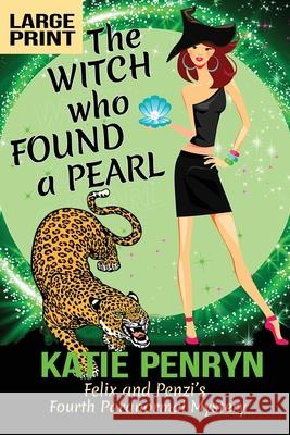 The Witch who Found a Pearl: Felix and Penzi's Fourth Paranormal Mystery Katie Penryn 9782901556350 Karibu Publishers SAS