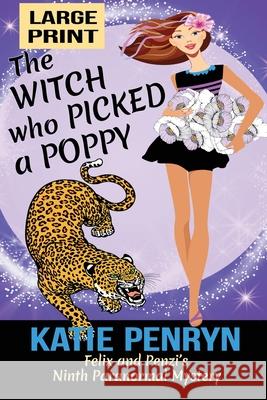 The Witch who Picked a Poppy: Felix and Penzi's Ninth Paranormal Mystery Katie Penryn 9782901556404 Karibu Publishers SAS