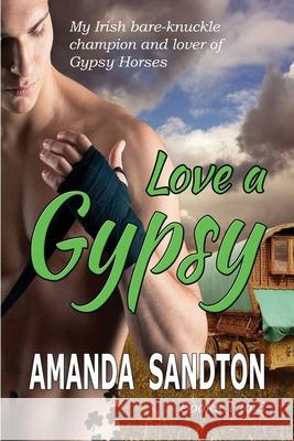 Love a Gypsy - 1: An Irish Romance Amanda Sandton 9782901556572 Karibu Publishers SAS