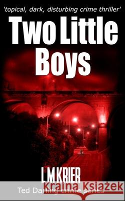 Two Little Boys: topical, dark and disturbing crime thriller Krier, L. M. 9782901773030