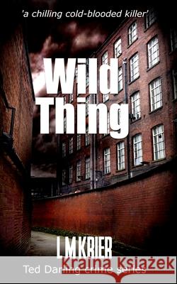 Wild Thing: a chilling cold-blooded killer Krier, L. M. 9782901773078 Lemas