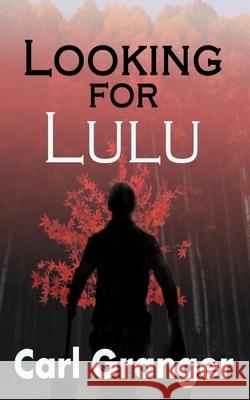 Looking for Lulu Carl Granger 9782901773511 Granger-Schmidt Publishing