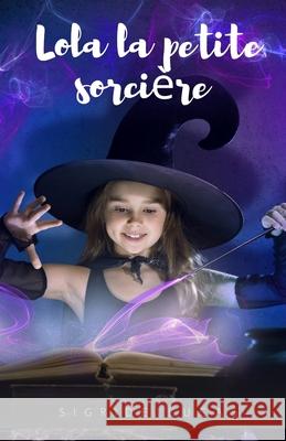 Lola La Petite Sorciere Sigride Lucas 9782901797029 Sigride Lucas