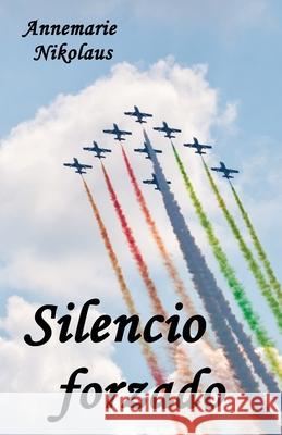 Silencio forzado Annemarie Nikolaus Silvana Castr 9782902412815 Schreibwerk