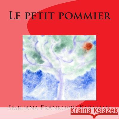 Le petit pommier Frankovic Karaman, Smiljana 9782907083010