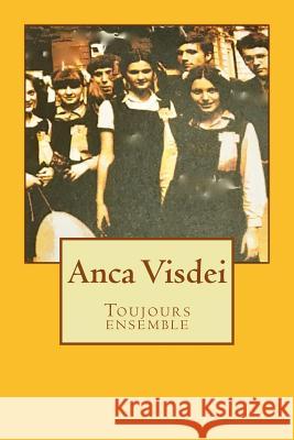 Toujours ensemble Visdei, Anca 9782910584009