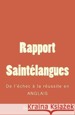 Rapport Saintélangues: De l'échec à la réussite en ANGLAIS Garde, Bernard 9782913283602