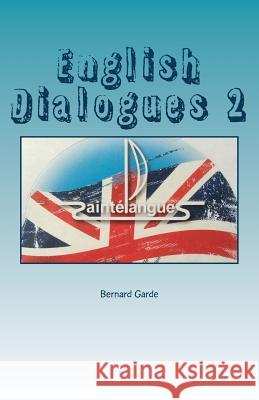 English Dialogues 2 MR Bernard Garde 9782913283640