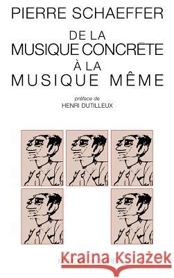 De la musique concr?t ? la musique m?me Schaeffer-P 9782913867208