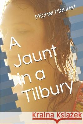 A Jaunt in a Tilbury Elise Kendall Michel Mourlet 9782914437332 France Univers Press