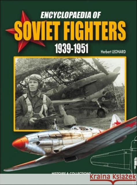 Encyclopaedia of Soviet Fighters 1939-1951 Herbert Lonard Herbert Leonard 9782915239607