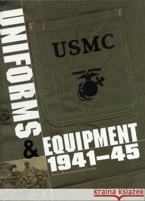Marine Corps Uniforms & Equipment 1941-45 Bruno Alberti Laurent Pradier Lawrence Brown 9782915239997 Histoire & Collections