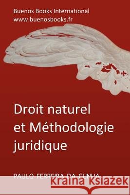Droit Naturel Et Methodologie Juridique Paulo Ferreir 9782915495904 Buenos Books America