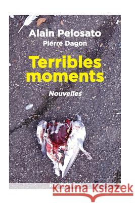 Terribles moments nouvelles Dagon, Pierre 9782915512076