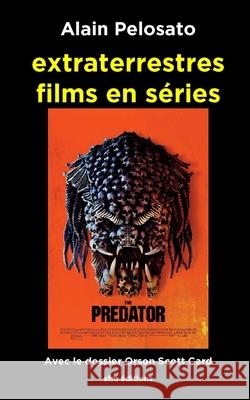 extraterrestres films en séries Pelosato, Alain 9782915512663 Sfm Editions