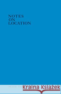 Peter Downsbrough: Notes on Location Peter Downsbrough 9782915859409 Zedele Editions