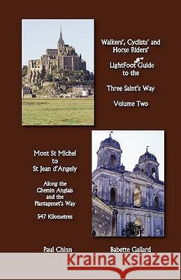 Lightfoot Guide to the Three Saint's Way - Mont St Michel to Saint Jean D'Angely Gallard, Babette 9782917183052 PILGRAMAGE PUBLISHING