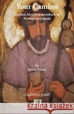 Your Camino: - A Lightfoot Guide to Practical Preparation for a Pilgrimage Nilsen, Sylvia 9782917183168 Eurl Pilgrimage Pub