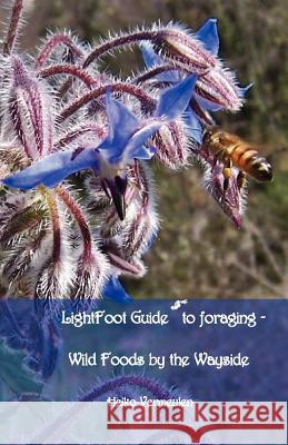 Lightfoot Guide to Foraging - Wild Foods by the Wayside Heiko Vermeulen 9782917183236 Eurl Pilgrimage Pub