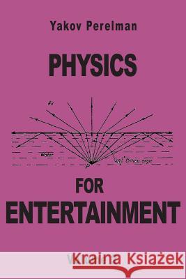 Physics for Entertainment Yakov Perelman 9782917260074 Prodinnova