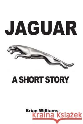 Jaguar: A Short Story Brian Williams 9782917260272 Prodinnova