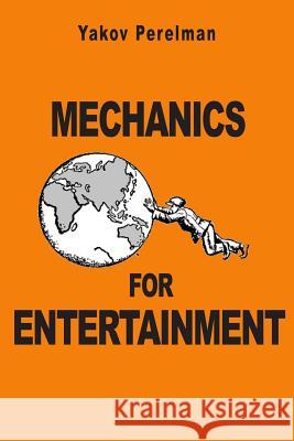 Mechanics for Entertainment Yakov Perelman 9782917260395 Prodinnova
