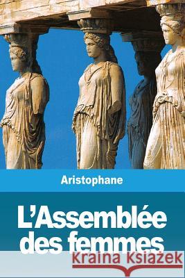 L'Assemblée des femmes Aristophane 9782917260708