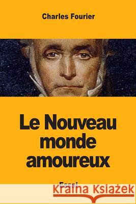 Le Nouveau monde amoureux Fourier, Charles 9782917260791