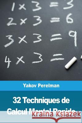 32 Techniques de Calcul Mental Rapide Yakov Perelman 9782917260968 Prodinnova