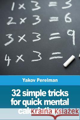 32 simple tricks for quick mental calculations Yakov Perelman 9782917260982 Prodinnova