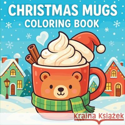 Christmas Mugs - Coloring Book Chris Martin 9782917693803 Chris Martin