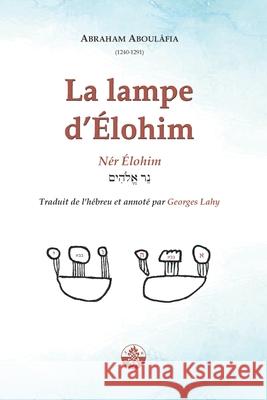 La Lampe d'Élohim: Nér Élohim Lahy, Georges 9782917729427 Editions Lahy
