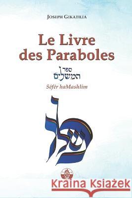 Le Livre des Paraboles Georges Lahy Joseph Gikatilia 9782917729694 Editions Lahy