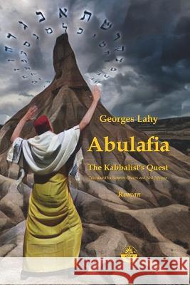 Abulafia: The Kabbalist\'s Quest Nanette Graves Neil Johnson Georges Lahy 9782917729731 Editions Lahy