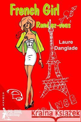 French Girl Rendez-vous Danglade, Laure 9782917822289 Pgcom Editions