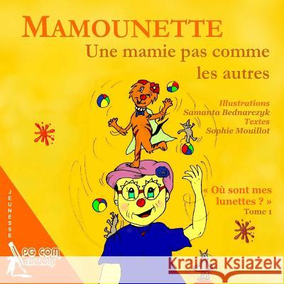 Mamounette Sophie Mouillot Samanta Bednarczyk 9782917822494 Pgcom Editions