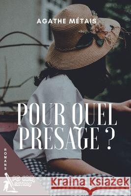 Pour quel présage ? Métais, Agathe 9782917822784