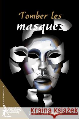 Tomber les masques Jean-Michel Gaudron 9782917822876