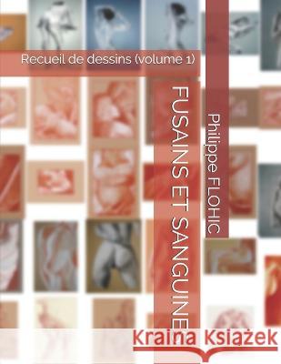 Fusains Et Sanguines: Recueil de dessins (volume 1) Philippe Flohic   9782917884140 Philippe Flohic