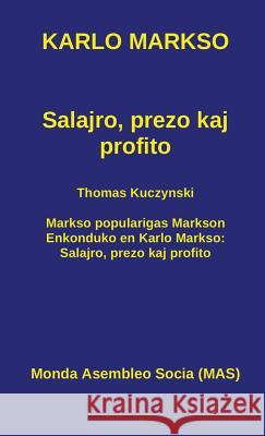 Salajro, prezo kaj profito Karlo Markso, Thomas Kuczynski, Vilhelmo Lutermano 9782918300014