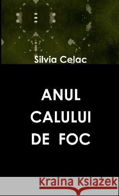 Anul Calului de Foc Silvia Celac   9782918378082