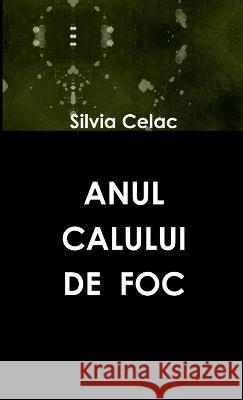 Anul Calului de Foc Silvia Celac   9782918378082 E.L.E. Paris XIII France