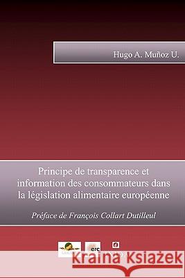 Principe de Transparence Et Information Des Consommateurs Dans La Lgislation Alimentaire Europenne Hugo A. M Prof Fran Collar 9782918382027 