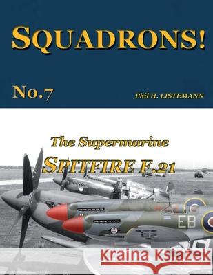 The Supermarine Spitfire F.21 Phil H. Listemann 9782918590460 Philedition
