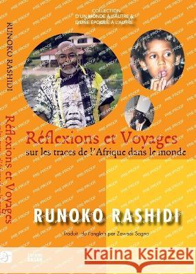 R?flexions et voyages sur les traces de l\'Afrique dans le monde Runoko Rashidi Zawadi Sagna 9782919612161 Dagan Editions