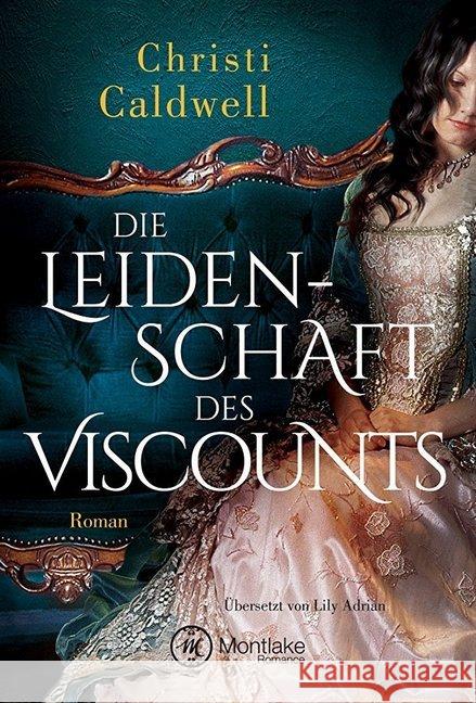 Die Leidenschaft des Viscounts : Roman Caldwell, Christi 9782919800230