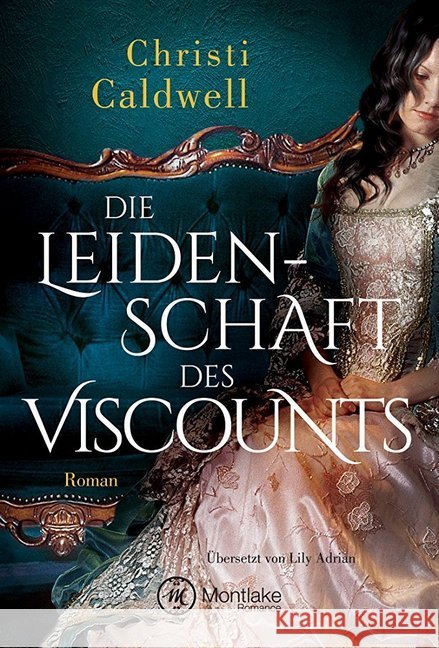 Die Leidenschaft des Viscounts : Roman Caldwell, Christi 9782919800230 Montlake Romance