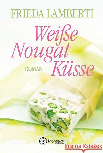 Weiße Nougat Küsse Lamberti, Frieda 9782919802401 Montlake Romance