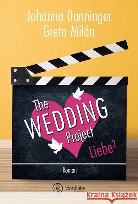 The Wedding Project. Liebe hoch zwei : Roman Danninger, Johanna; Milán, Greta 9782919803620 Montlake Romance